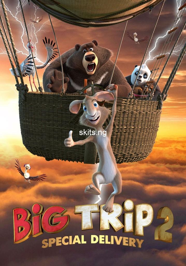 Big trip 2 special delivery 2022 movie download mp4