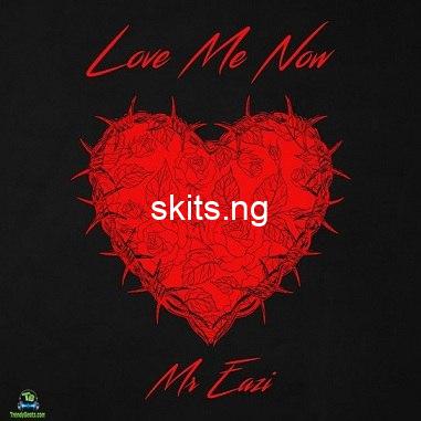 Download music mp3 mr eazi love me now