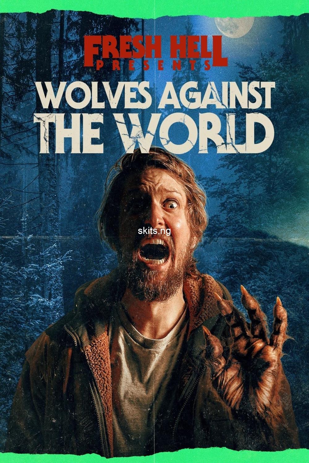 Wolves against the world 2024 movie