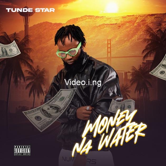 Tunde star money na water