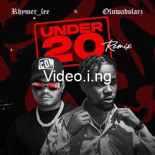 Download music mp3 rhymer lee ft oluwadolarz under 20 remix