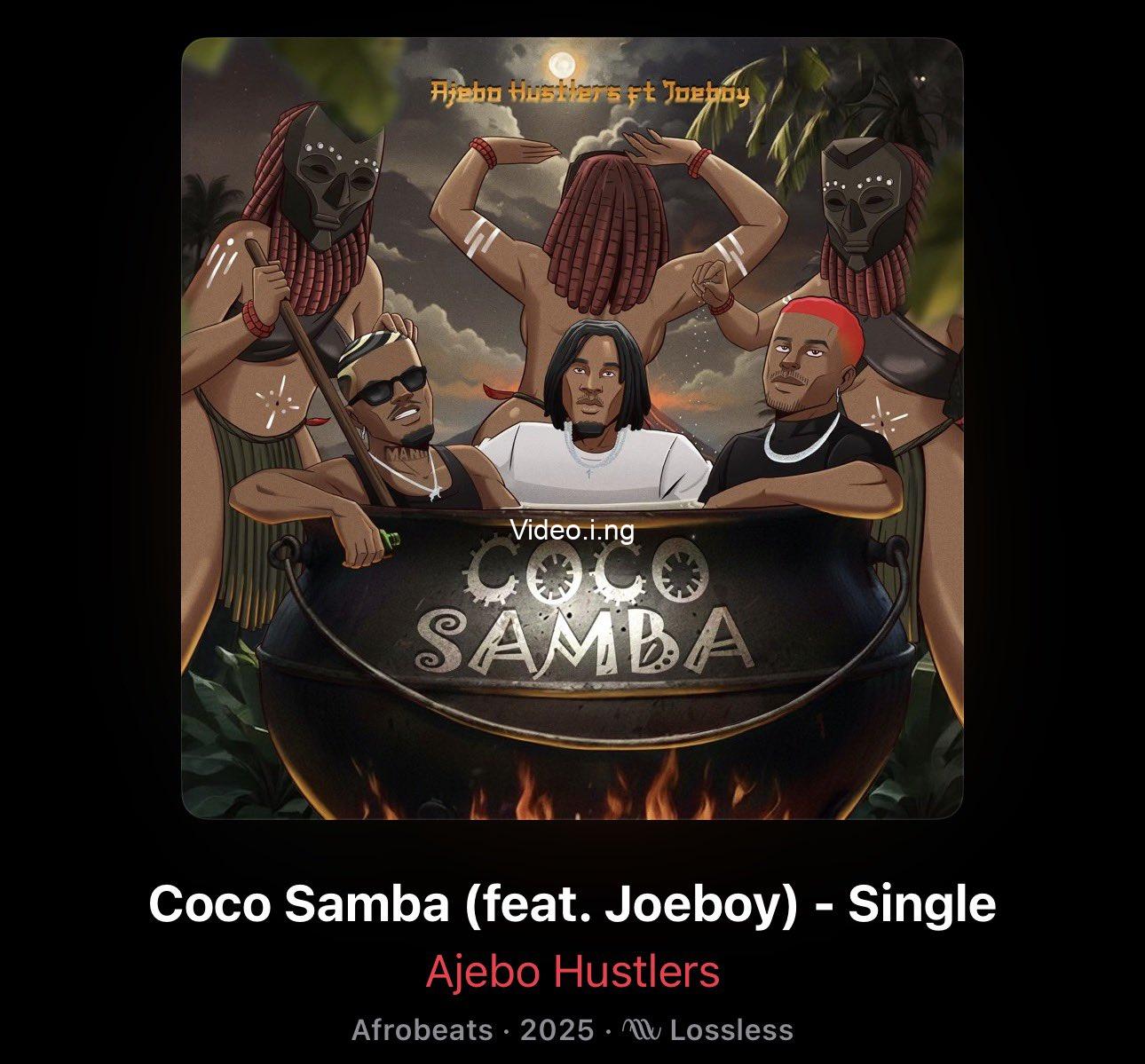 Coco samba lyrics by ajebo hustlers feat joeboy