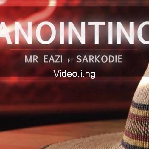 Mr eazi anointing ft sarkodie