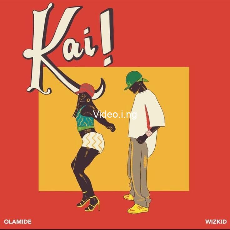 Kai lyrics olamide ft wizkid