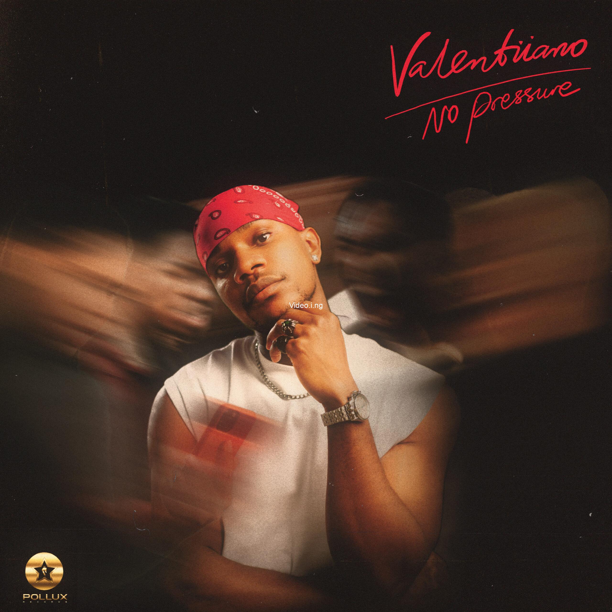 Valentiiano no pressure produced by yung willis