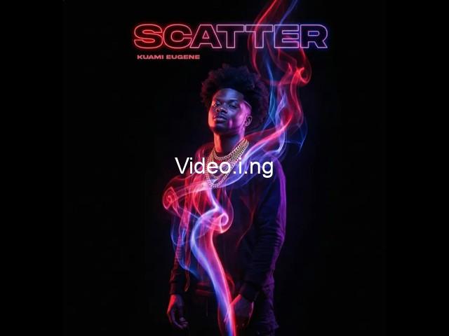 Scatter lyrics by kuami eugene
